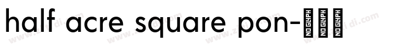 half acre square pon字体转换